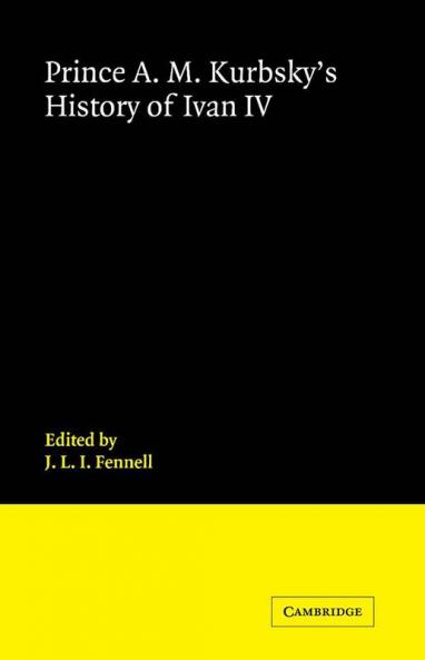 Prince A. M. Kurbsky's History of Ivan IV