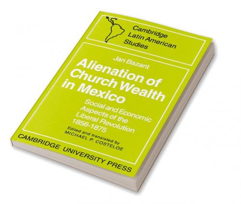 Alienation of Church Wealth in Mexico