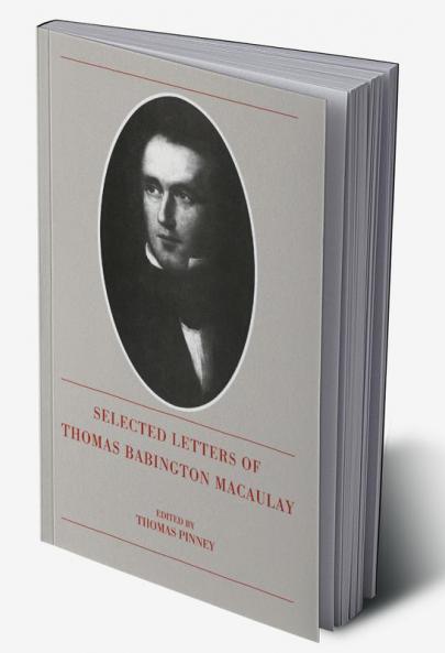 The Selected Letters of Thomas Babington Macaulay