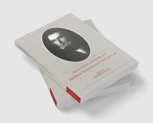 The Selected Letters of Thomas Babington Macaulay