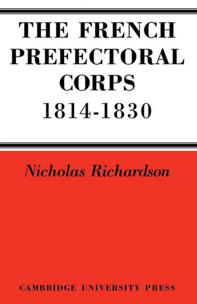 The French Prefectorial Corps 1814 1830