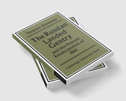 The Russian Landed Gentry and the Peasant Emancipation of 1861
