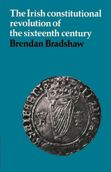 The Irish Constitutional Revolution of the Sixteenth Century