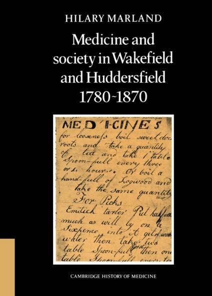 Medicine and Society in Wakefield and Huddersfield 1780 1870