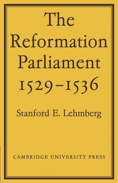 The Reformation Parliament 1529 1536