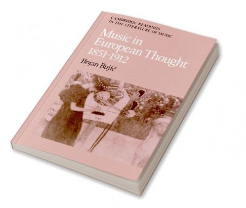 Music in European Thought 1851 1912