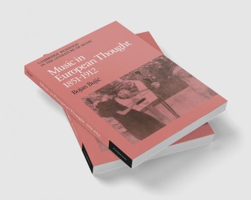 Music in European Thought 1851 1912