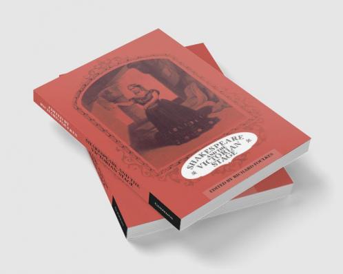 Shakespeare and the Victorian Stage