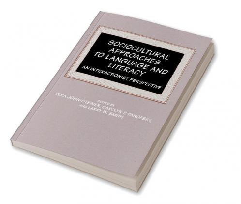 Sociocultural Approaches to Language and Literacy