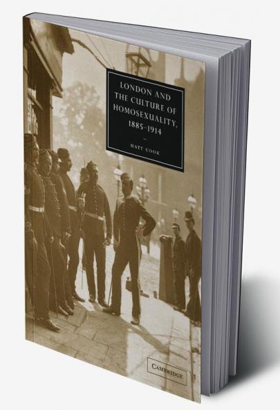 London and the Culture of Homosexuality 1885 1914