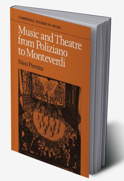 Music and Theatre from Poliziano to Montiverdi