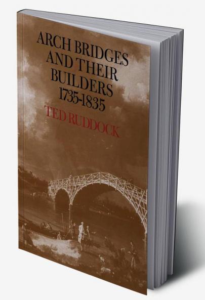 Arch Bridges and Their Builders 1735 1835