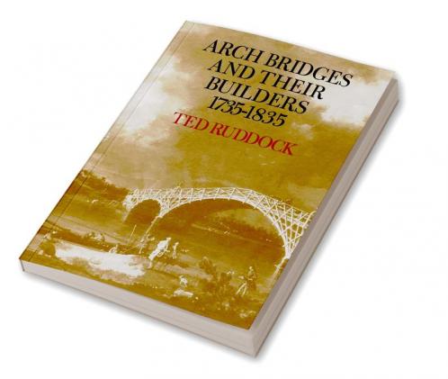 Arch Bridges and Their Builders 1735 1835