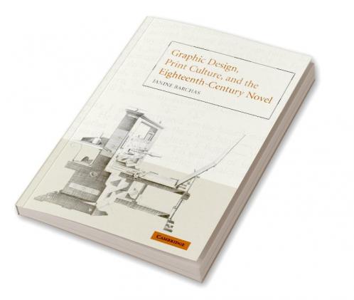 Graphic Design Print Culture and the Eighteenth-Century Novel