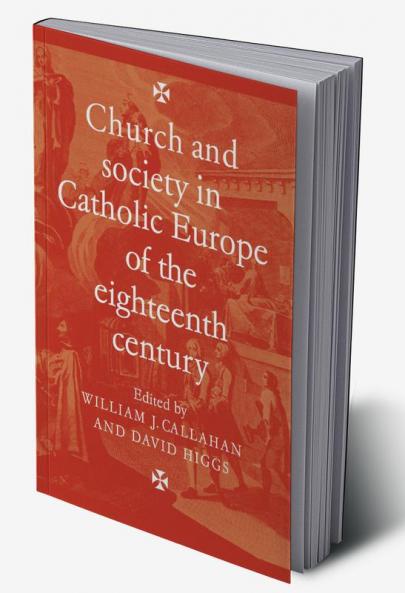 Church and Society in Catholic Europe of the Eighteenth Century