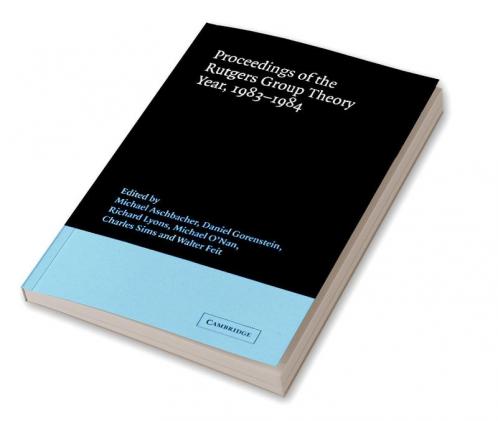 Proceedings of the Rutgers Group Theory Year 1983 1984