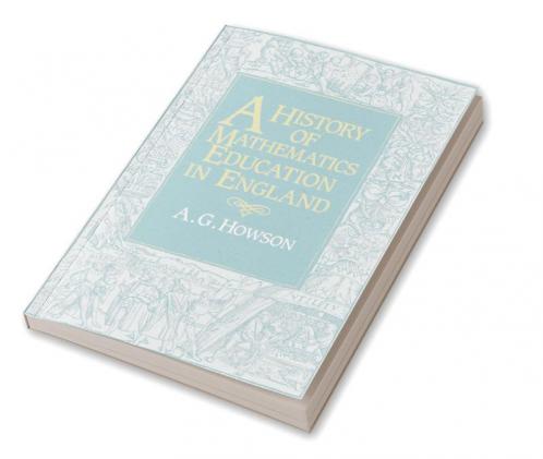 A History of Mathematics Education in England