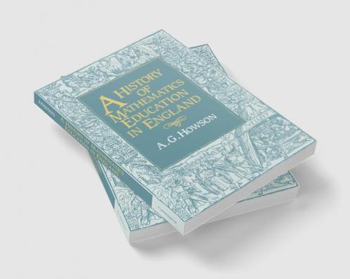 A History of Mathematics Education in England