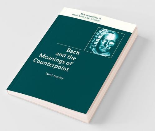 Bach and the Meanings of Counterpoint