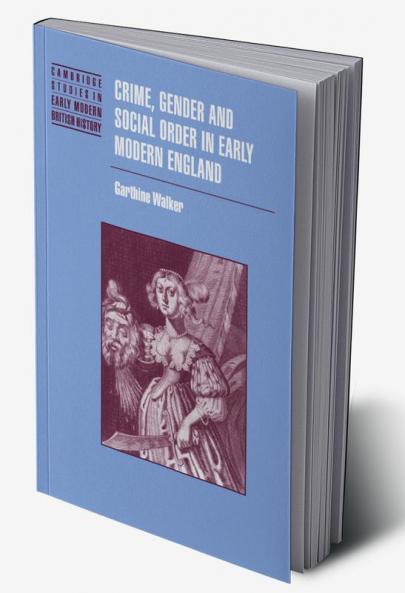 Crime Gender and Social Order in Early Modern England