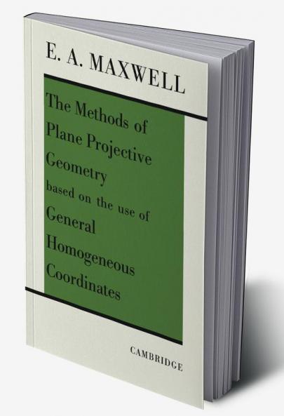 The Methods of Plane Projective Geometry Based on the Use of General Homogenous Coordinates