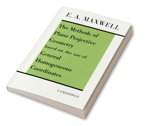 The Methods of Plane Projective Geometry Based on the Use of General Homogenous Coordinates