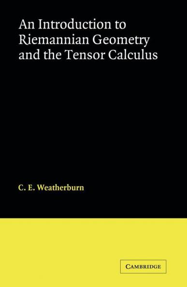 An Introduction to Riemannian Geometry and the Tensor Calculus