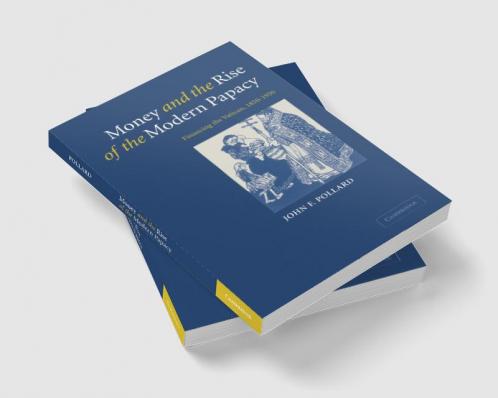 Money and the Rise of the Modern Papacy