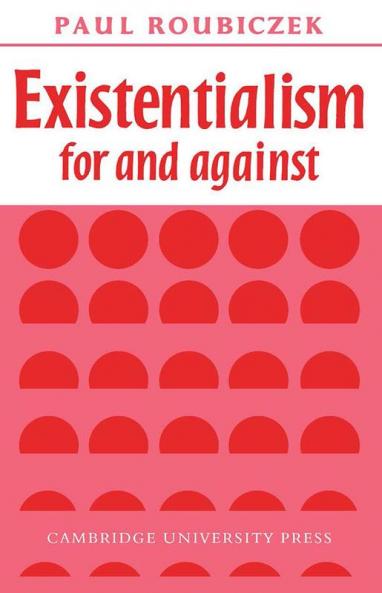 Existentialism for and Against