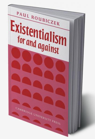Existentialism for and Against