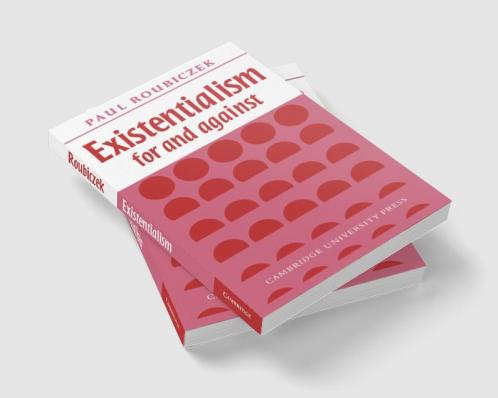 Existentialism for and Against