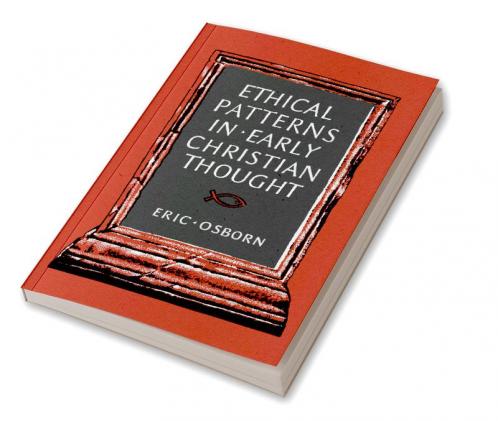 Ethical Patterns in Early Christian Thought