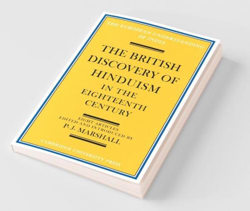 The British Discovery of Hinduism in the Eighteenth Century