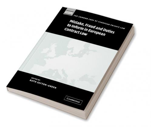 Mistake Fraud and Duties to Inform in European Contract Law