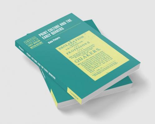 Print Culture and the Early Quakers