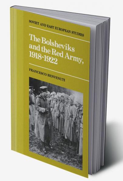 The Bolsheviks and the Red Army 1918 1921