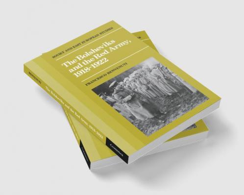The Bolsheviks and the Red Army 1918 1921