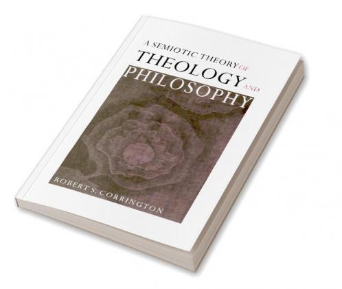 A Semiotic Theory of Theology and Philosophy