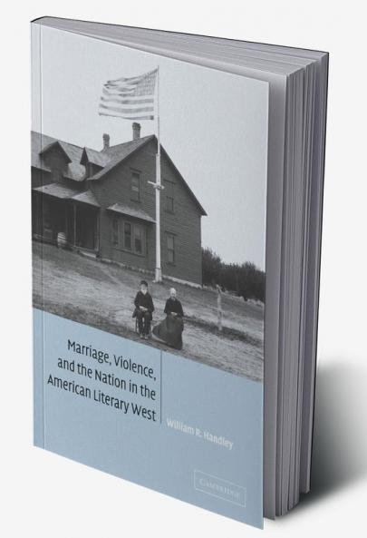Marriage Violence and the Nation in the American Literary West