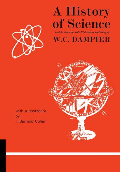 A History of Science and Its Relations with Philosophy and Religion