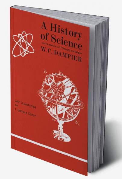 A History of Science and Its Relations with Philosophy and Religion