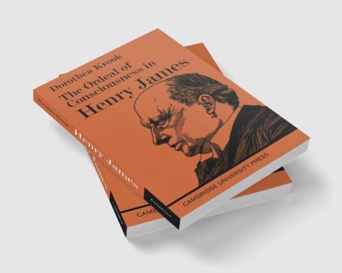 The Ordeal of Consciousness in Henry James