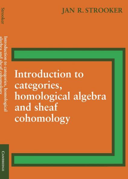 Introduction to Categories Homological Algebra and Sheaf Cohomology