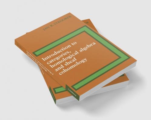 Introduction to Categories Homological Algebra and Sheaf Cohomology