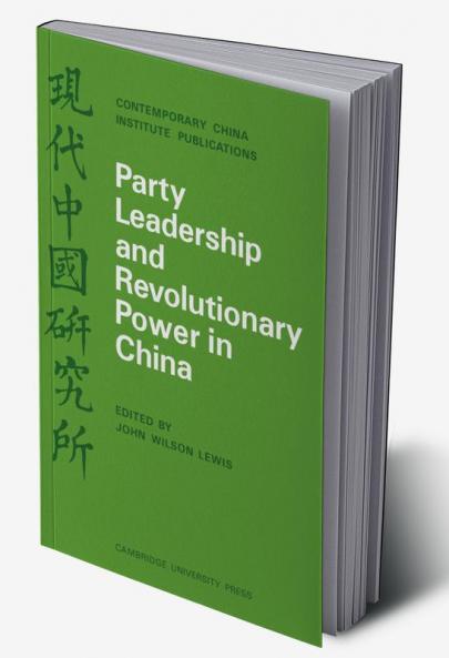 Party Leadership and Revolutionary Power in China