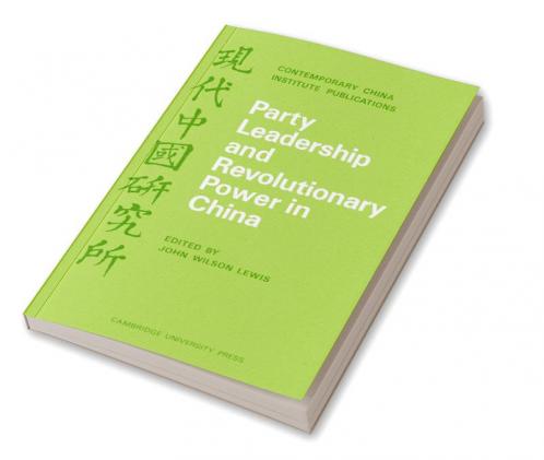 Party Leadership and Revolutionary Power in China