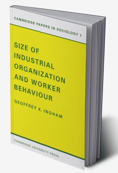 Size of Industrial Organisation and Worker Behaviour