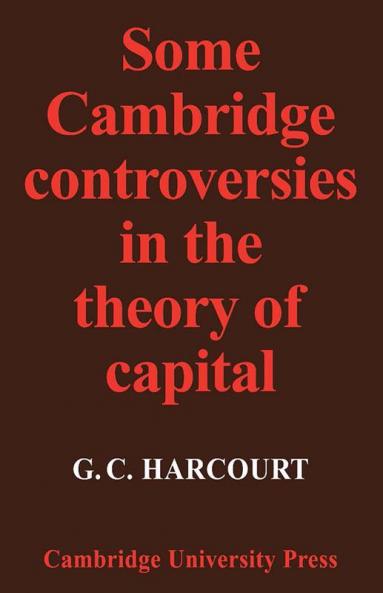 Some Cambridge Controversies in the Theory of Capital