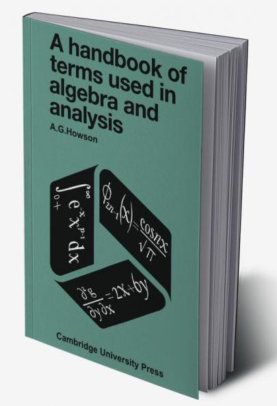 A Handbook of Terms Used in Algebra and Analysis
