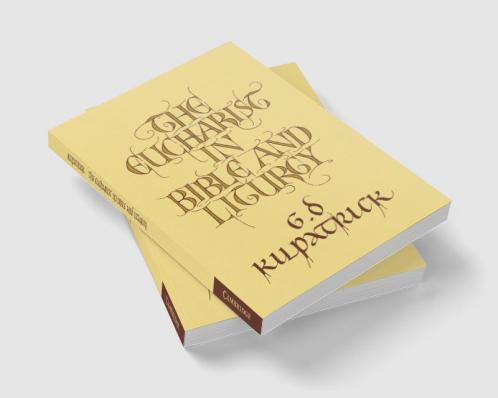 The Eucharist in Bible and Liturgy